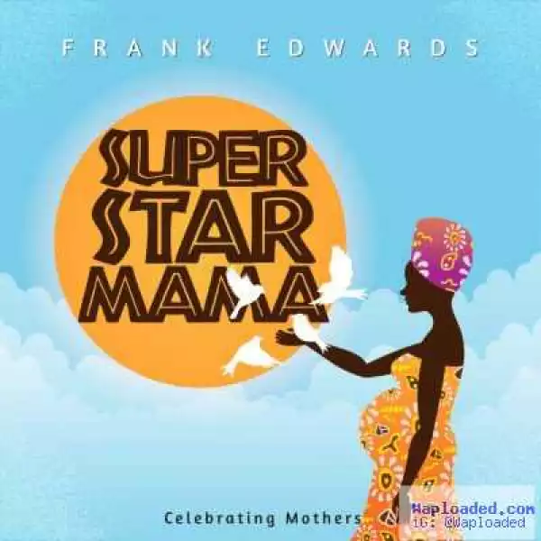 Frank Edwards - Super Star Mama